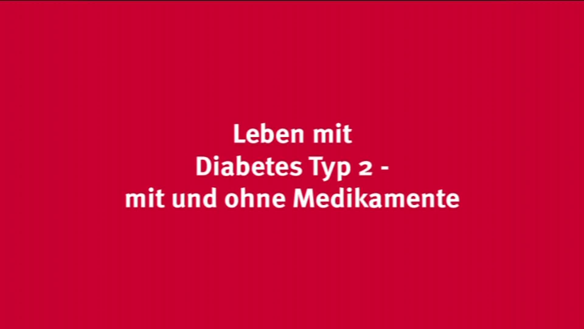Leben mit Diabetes Typ 2 mit und ohne Medikamente DocCheck